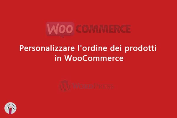 Personalizzare l'ordine dei prodotti in WooCommerce