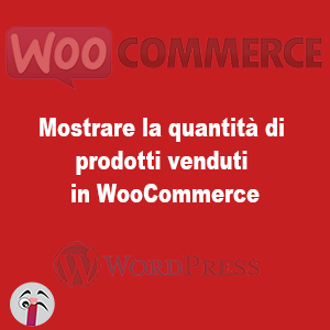 Mostrare la quantità di prodotti venduti in WooCommerce