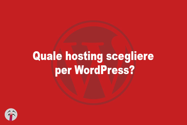 Quale hosting scegliere per WordPress?