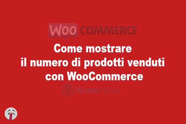 come mostrare il numero di prodotti venduti con WooCommerce